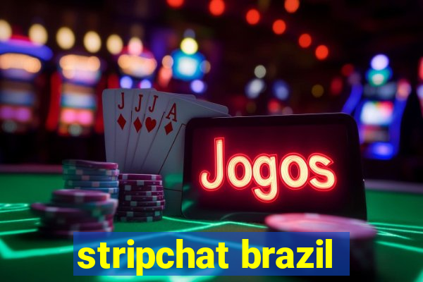 stripchat brazil